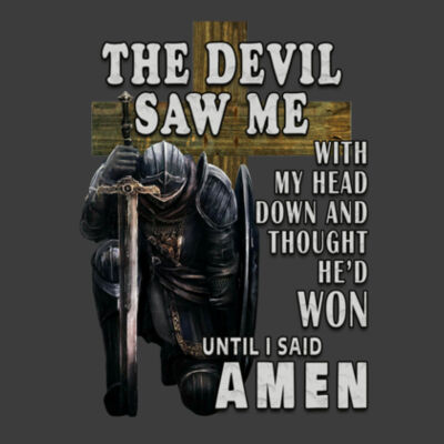 The Devil Saw & I Said Amen | Unisex Men's T-Shirt Design