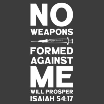 No Weapons Formed Against Me Will Prosper Isaiah 54:17 | Unisex Men's T-Shirt | White Image Design