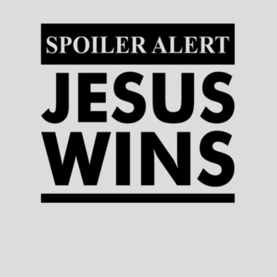 SPOILER ALERT - JESUS WINS | Unisex Men's T-Shirt | Black Design Design