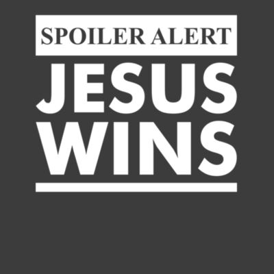 SPOILER ALERT - JESUS WINS | Unisex Men's T-Shirt | White Design Design