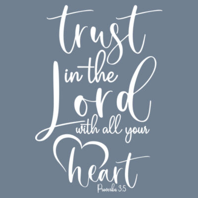 Trust In The Lord With All Your Heart - Proverbs 3:5 - White Design | Gildan Ladies Heavy Cotton™ Design