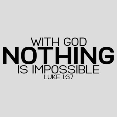 With God Nothing Is Impossible | Unisex Men's T-Shirt | Black Design Design