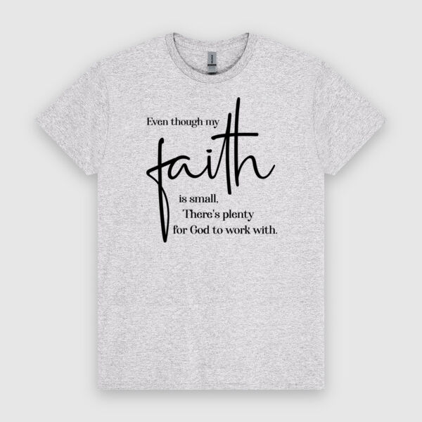 Even Though My Faith Is Small | Unisex Men's T-Shirt | Black Design Thumbnail