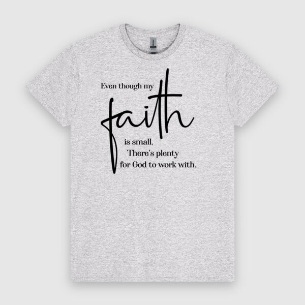 Even Though My Faith Is Small | Unisex Men's T-Shirt | Black Design Thumbnail